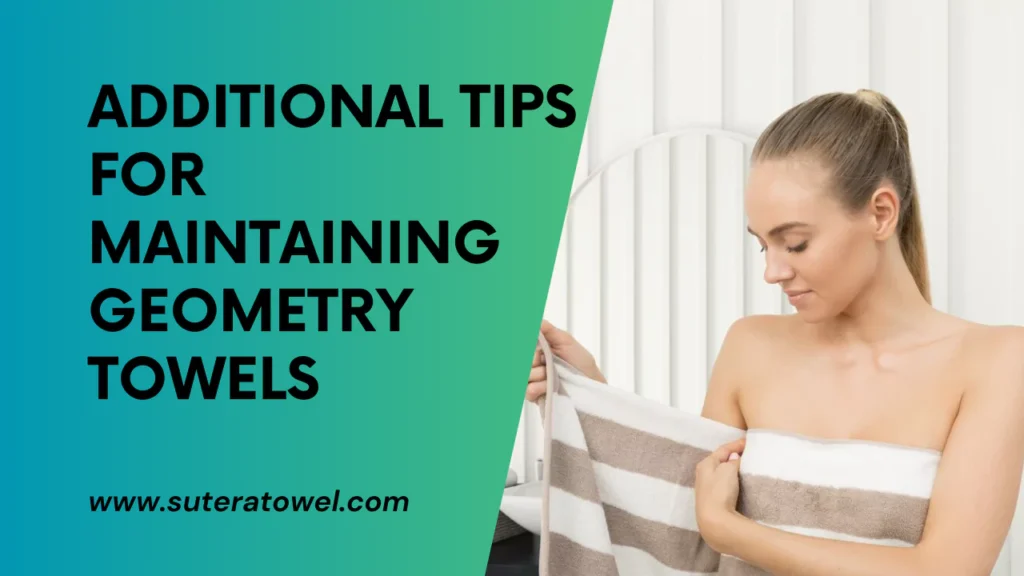 Additional Tips For Maintaining Geometry Towels