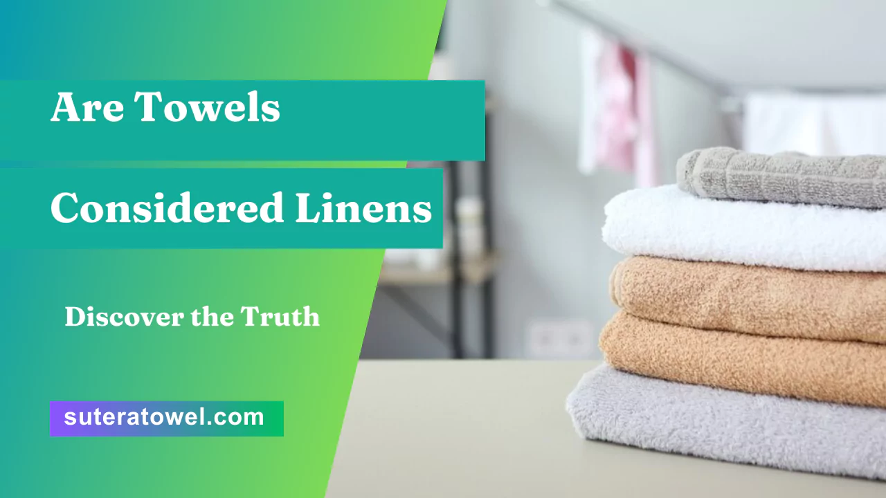 Are Towels Considered Linens