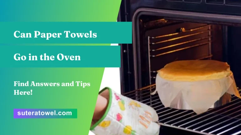 Can Paper Towels Go in the Oven