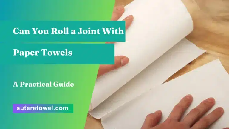 Can You Roll a Joint With Paper Towels