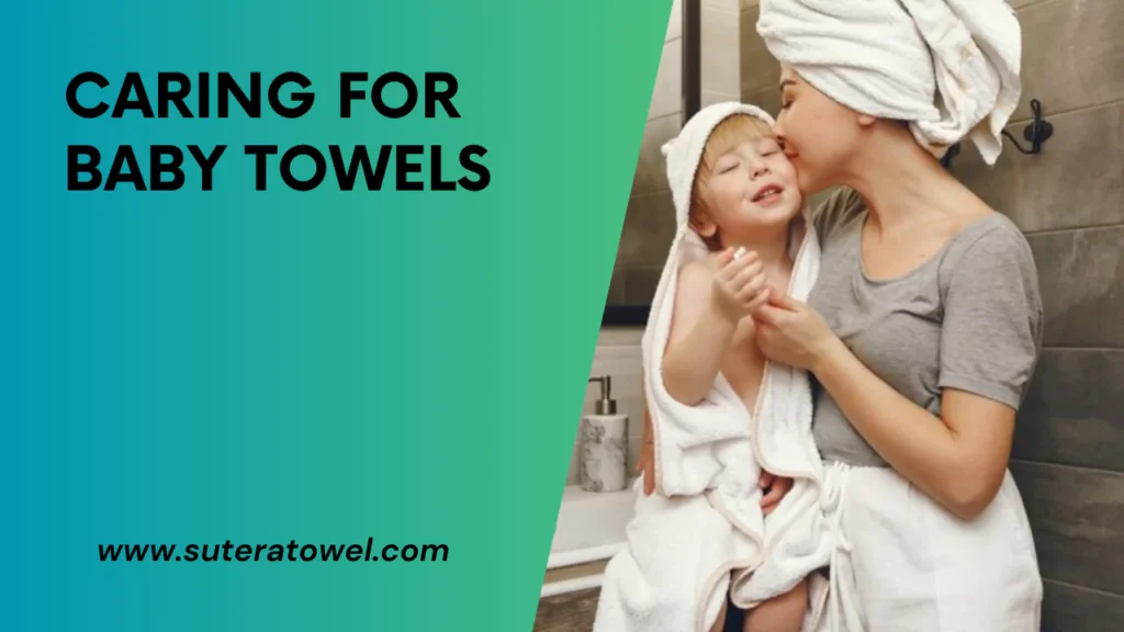 Caring For Baby Towels