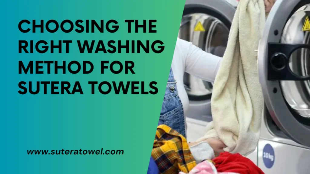 Choosing The Right Washing Method For Sutera Towels