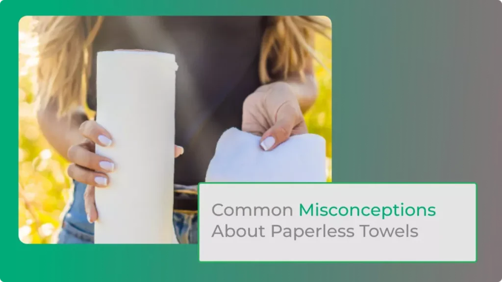 Common Misconceptions Paperless Towels