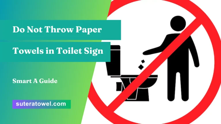 Do Not Throw Paper Towels in Toilet Sign