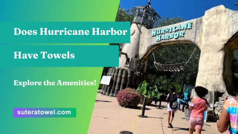 Does Hurricane Harbor Have Towels