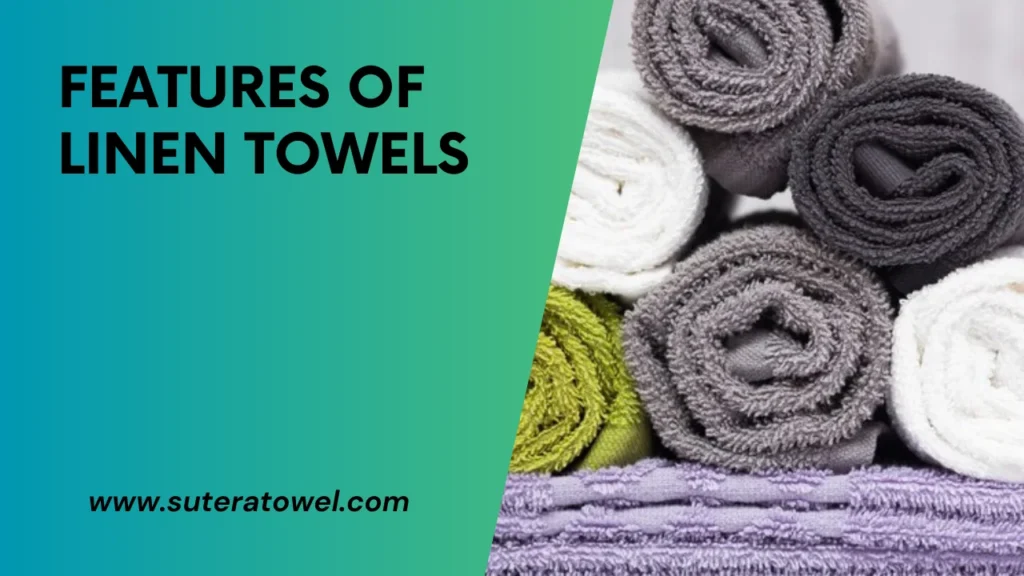 Features Of Linen Towels