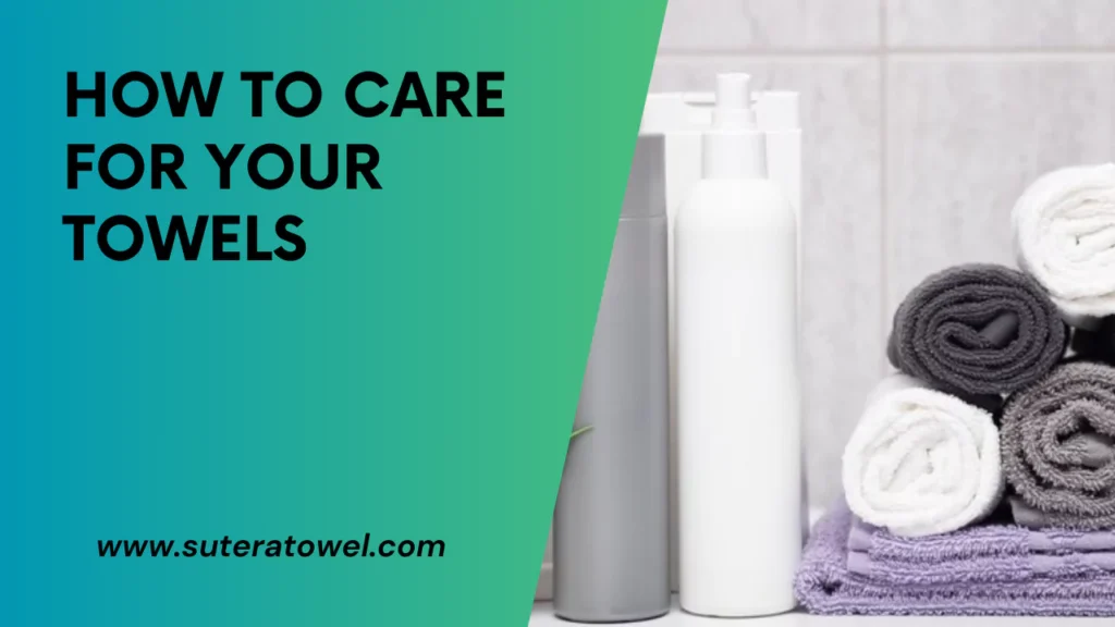 How To Care For Your Towels