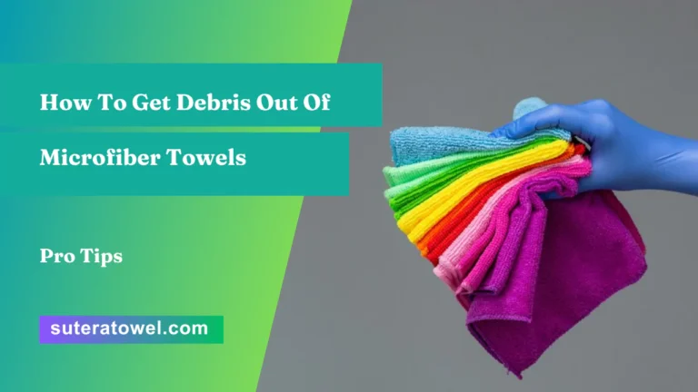 How To Get Debris Out Of Microfiber Towels