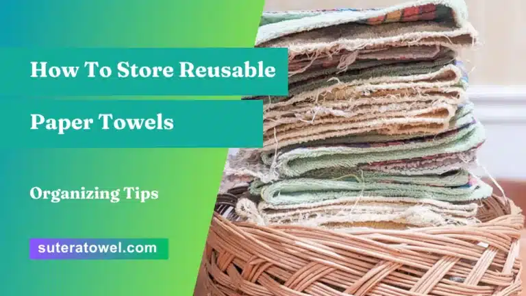 How To Store Reusable Paper Towels