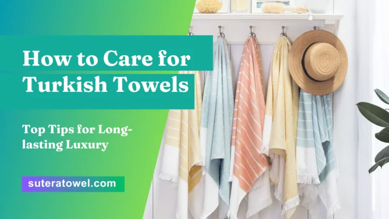 How to Care for Turkish Towels