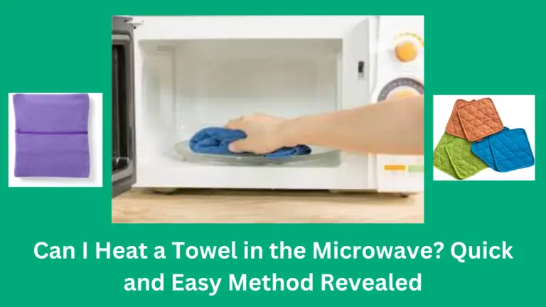 Can I Heat a Towel in the Microwave