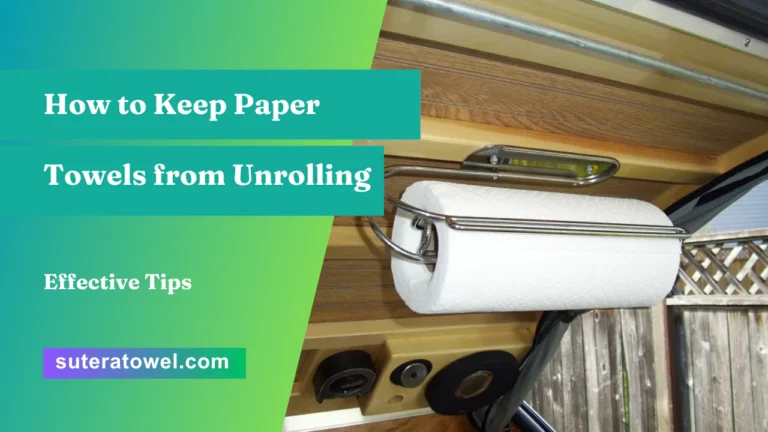 How to Keep Paper Towels from Unrolling