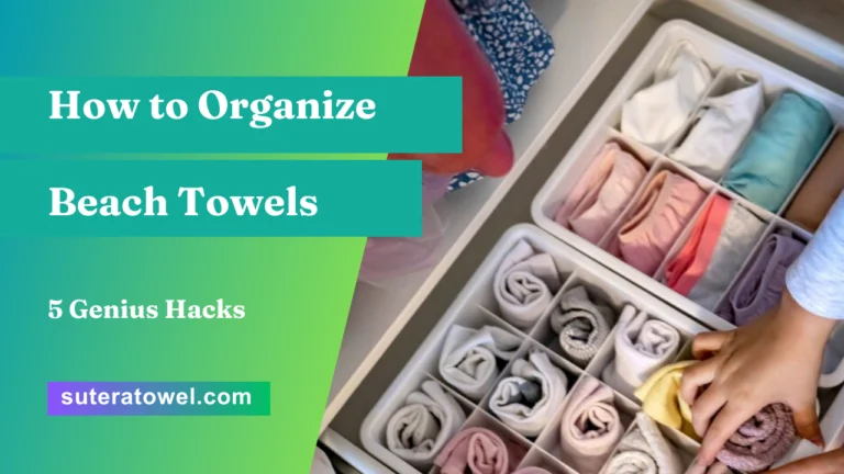 How to Organize Beach Towels