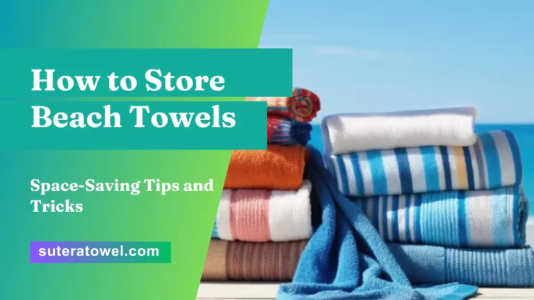 How to Store Beach Towels