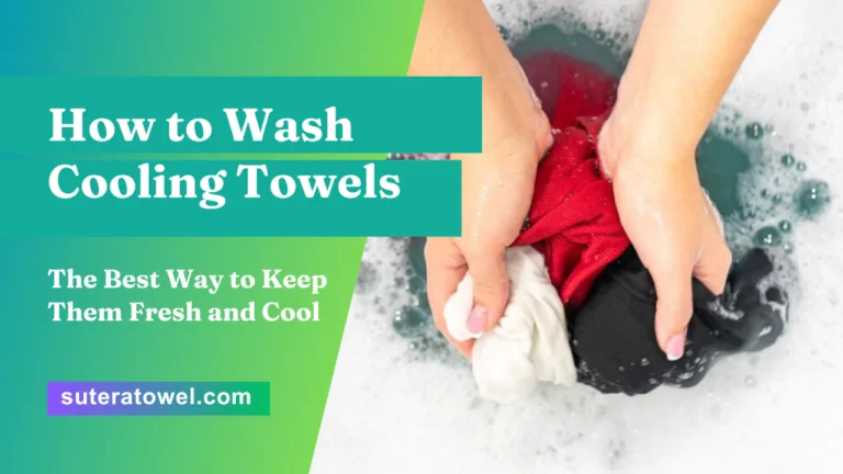 How to Wash Cooling Towels