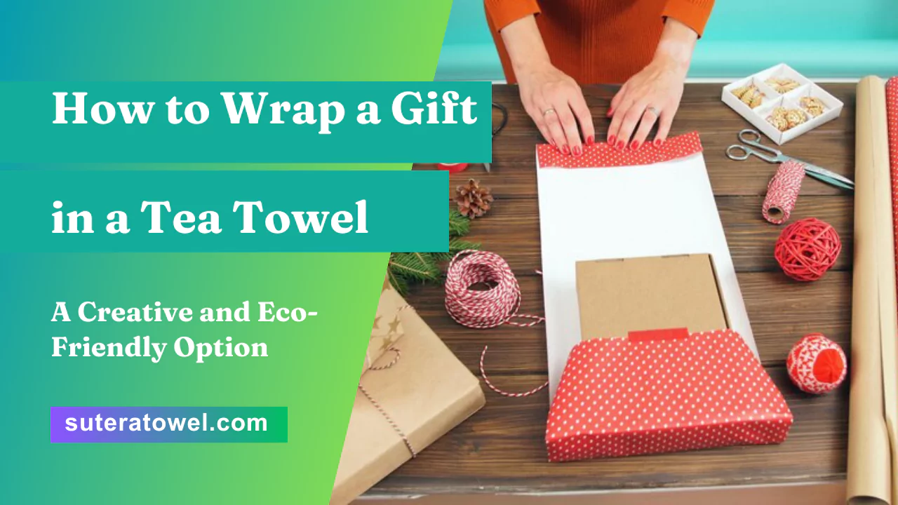 How to Wrap a Gift in a Tea Towel