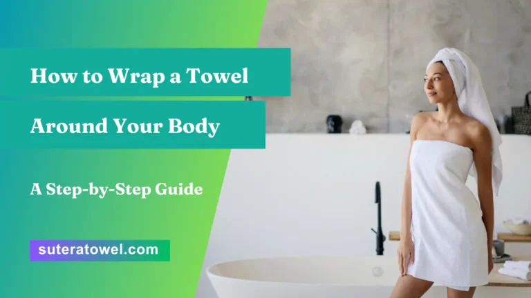 How to Wrap a Towel around Your Body