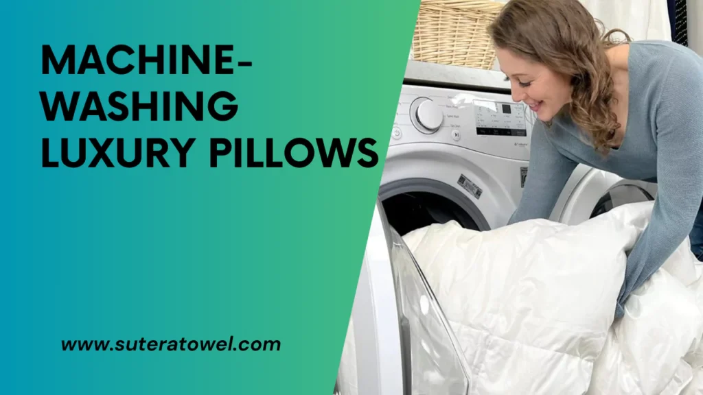 Machine-Washing Luxury Pillows