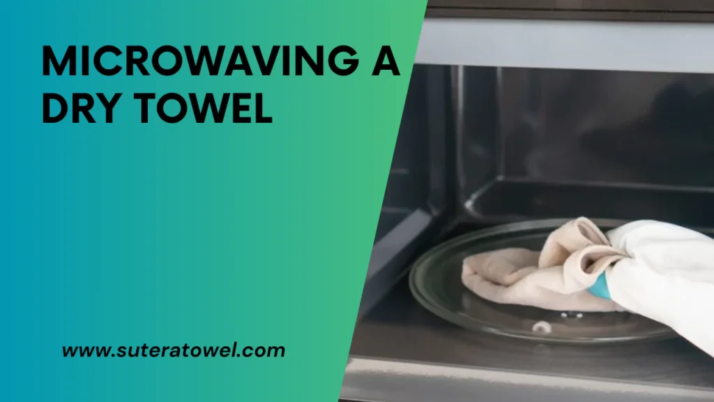 Microwaving A Dry Towel