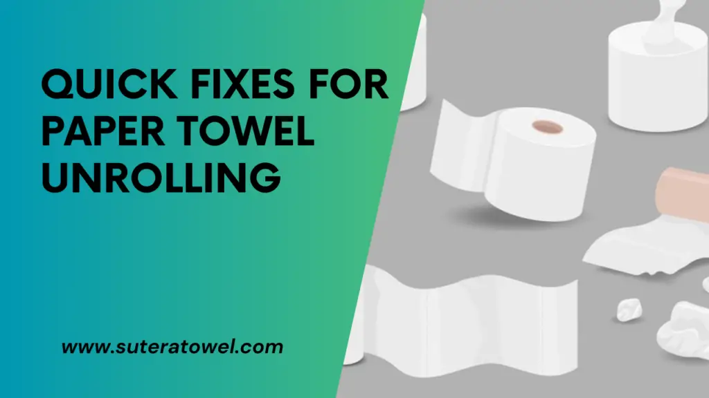 Quick Fixes For Paper Towel Unrolling