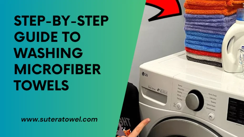 Step-By-Step Guide To Washing Microfiber Towels