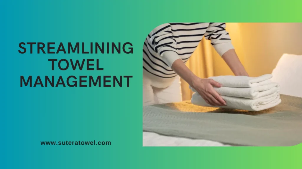Streamlining Towel Management