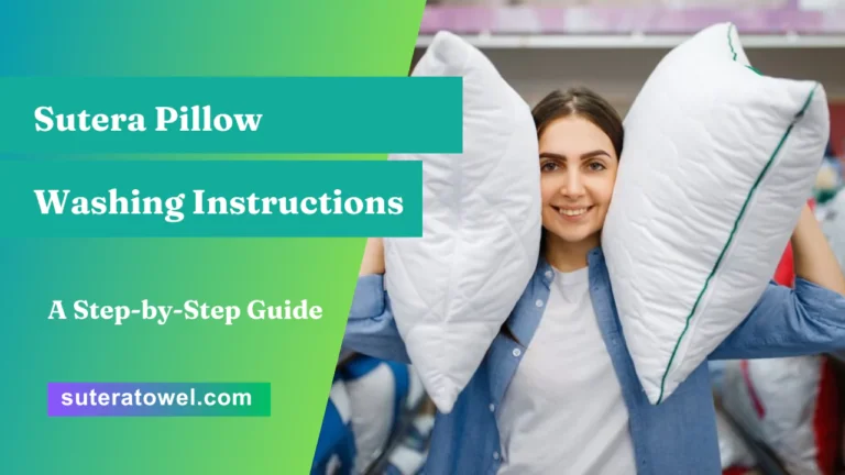 Sutera Pillow Washing Instructions
