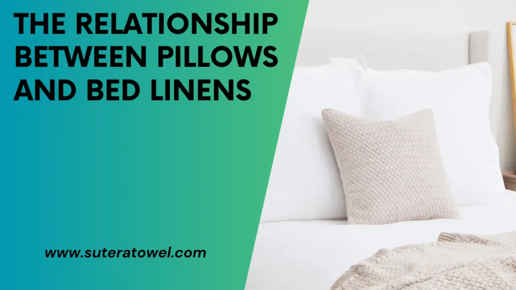 The Relationship Between Pillows And Bed Linens