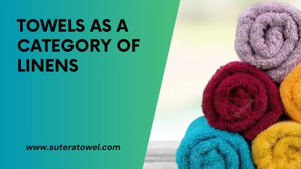 Towels As A Category Of Linens