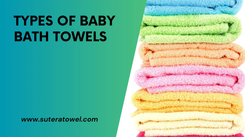 Types Of Baby Bath Towels