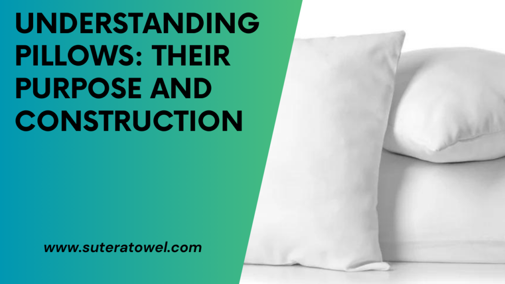 Understanding Pillows Their Purpose And Construction