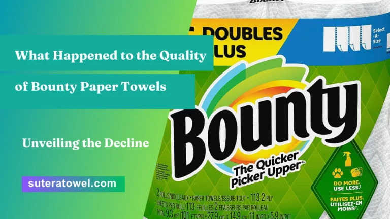 What Happened to the Quality of Bounty Paper Towels