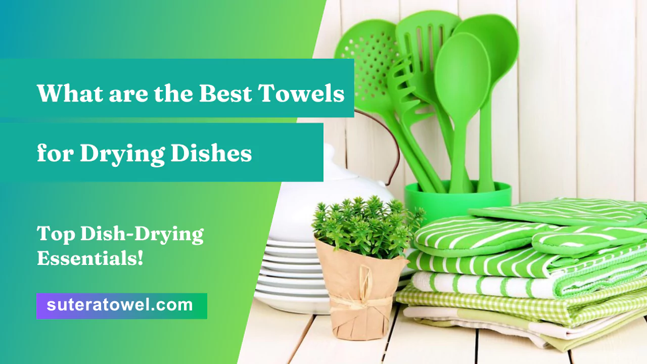 What are the Best Towels for Drying Dishes