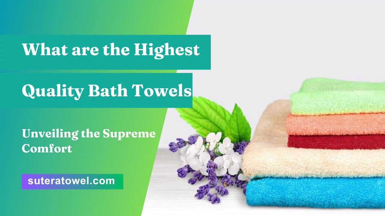 What are the Highest Quality Bath Towels
