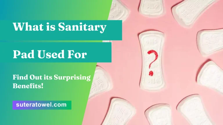What is Sanitary Pad Used For