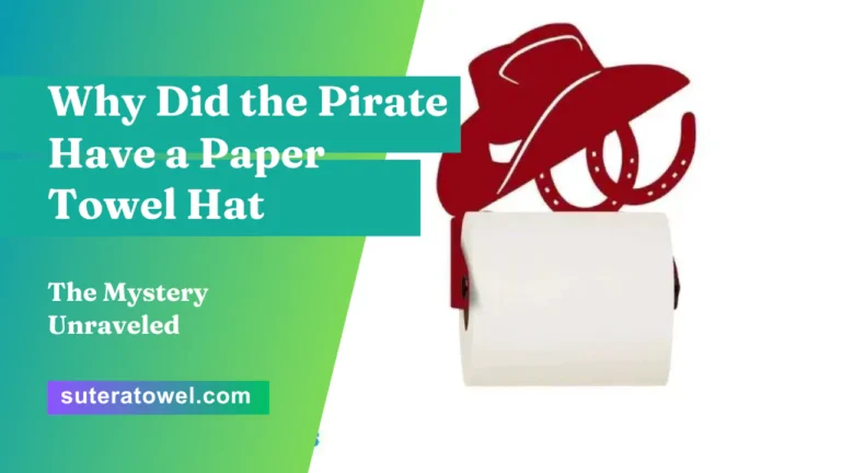 Why Did the Pirate Have a Paper Towel Hat
