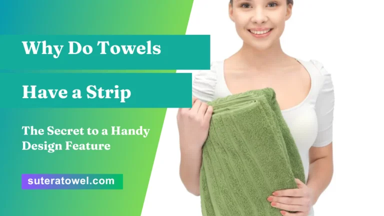Why Do Towels Have a Strip