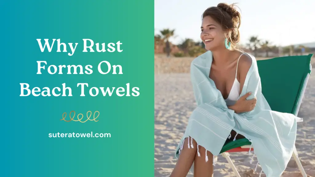 Why Rust Forms On Beach Towels