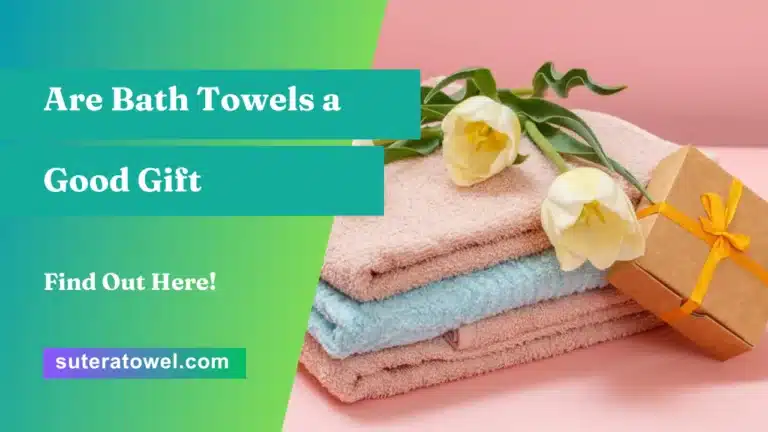 Are Bath Towels a Good Gift