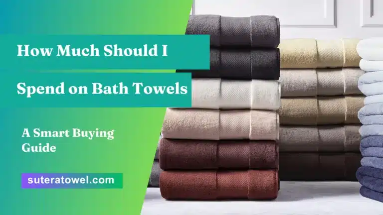 How Much Should I Spend on Bath Towels