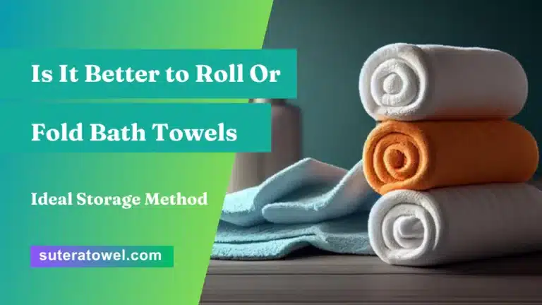 Is It Better to Roll Or Fold Bath Towels