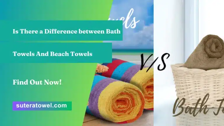 Is There a Difference between Bath Towels And Beach Towels