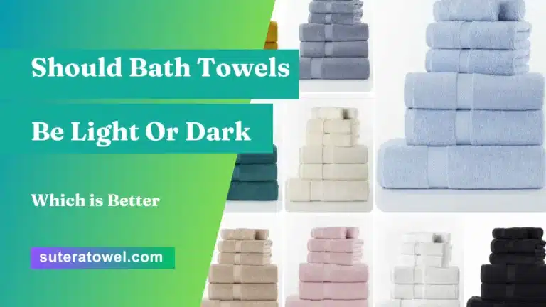 Should Bath Towels Be Light Or Dark