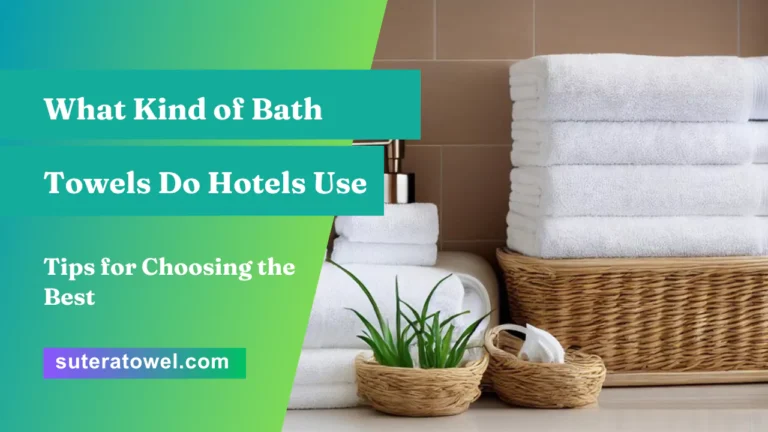 What Kind of Bath Towels Do Hotels Use