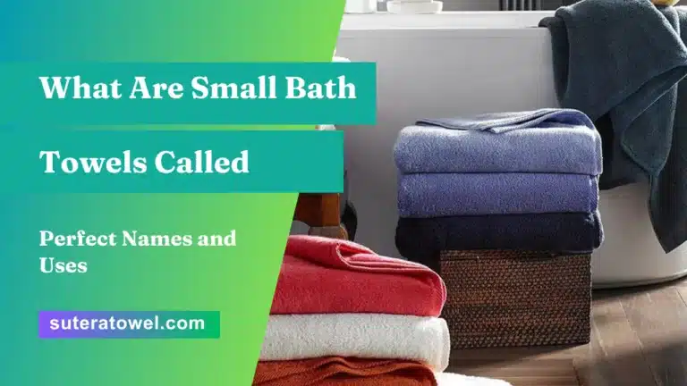 What are Small Bath Towels Called