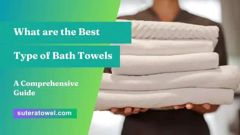 What are the Best Type of Bath Towels