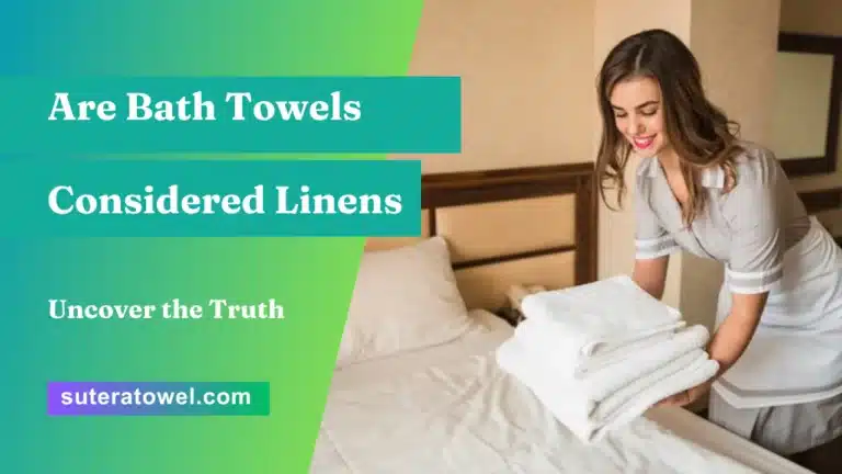 Are Bath Towels Considered Linens