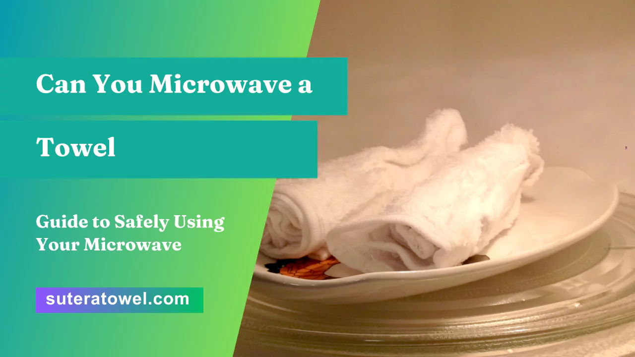 Can You Microwave a Towel