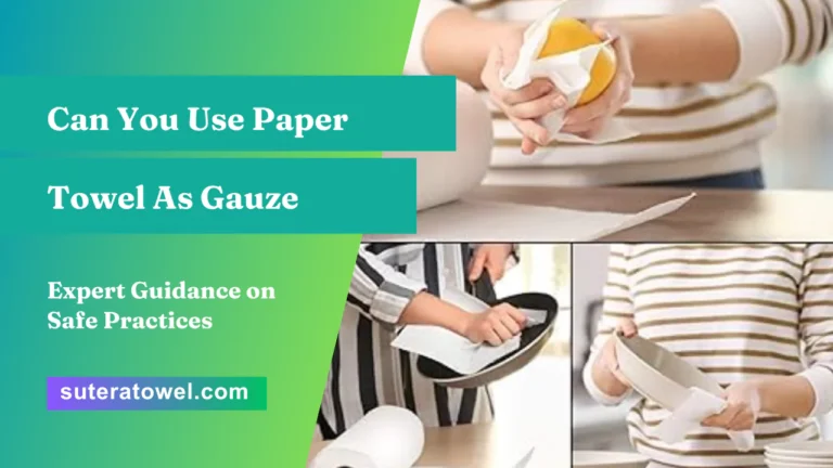 Can You Use Paper Towel As Gauze
