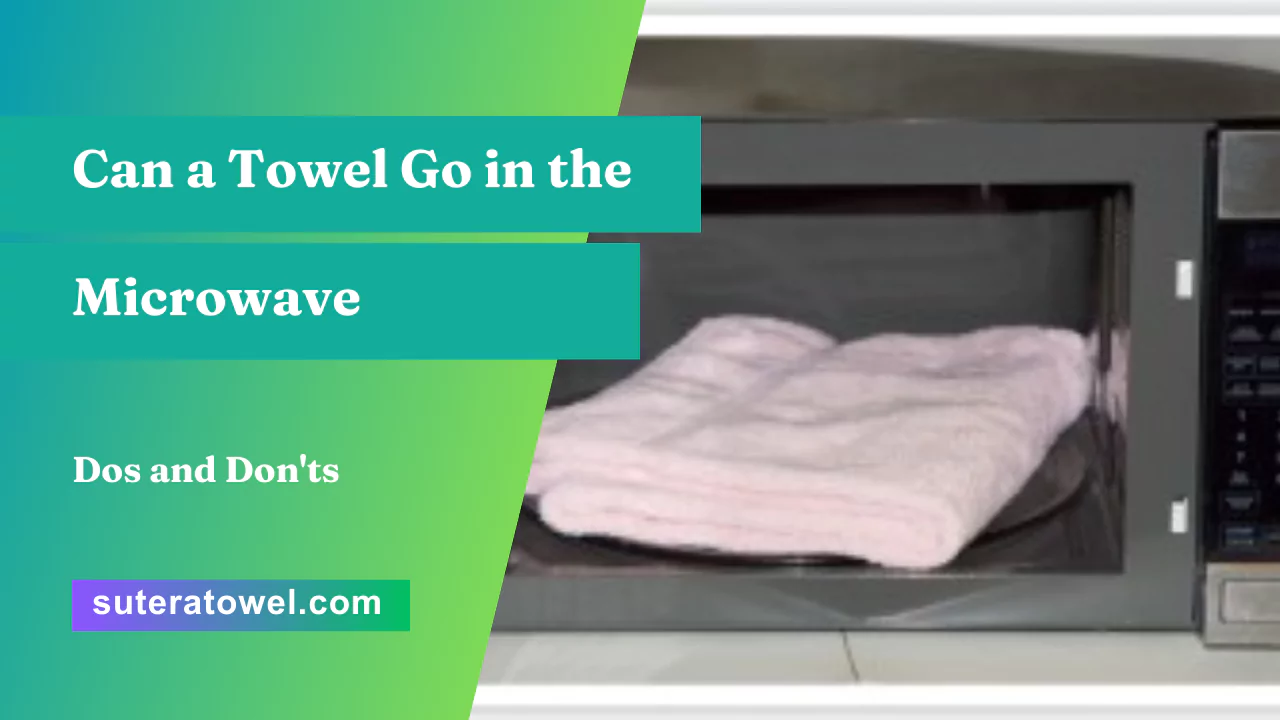 Can a Towel Go in the Microwave